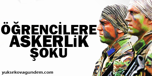 Öğrencilere askerlik şoku