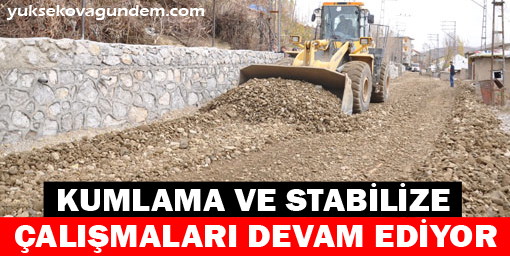 Kumlama ve Stabilize Çalışmaları devam ediyor