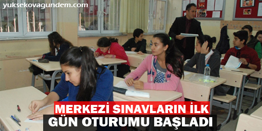 Merkezi sınavların ilk gün oturumu başladı