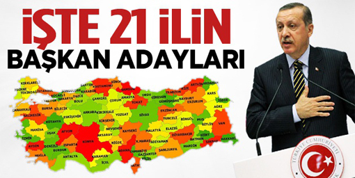 21 İlin Başkan Adayları