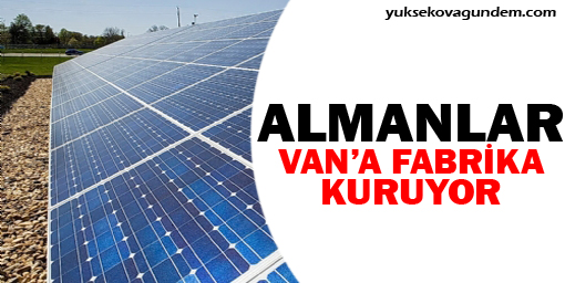 Almanlar Vana Fabrika Kuruyor