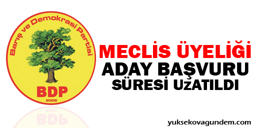 BDP, meclis üyeliği aday başvuru süresini uzattı