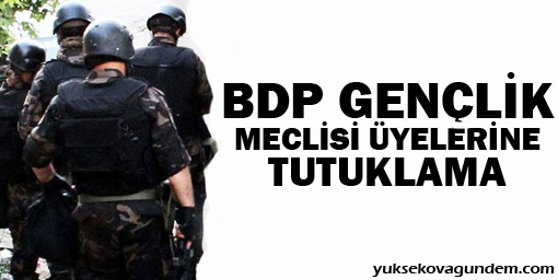 BDP Gençlik Meclisi üyelerine tutuklama