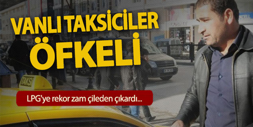 LPG Zammına Vanlı Taksicilerden Tepki