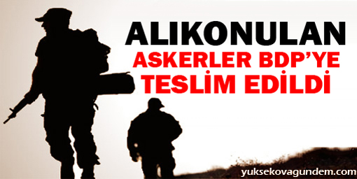 Alıkonulan askerler BDP heyetine teslim edildi