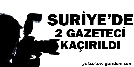 Suriye'de iki İspanyol gazeteci kaçırıldı