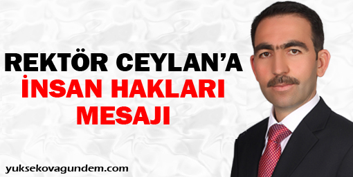 Rektör Ceylan'dan insan hakları mesajı