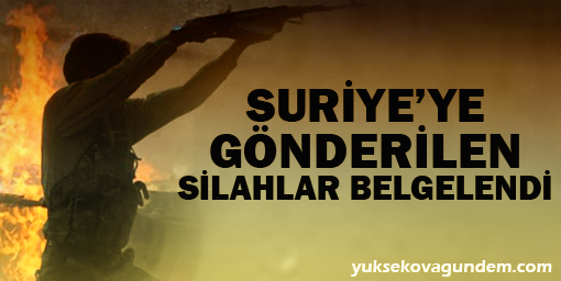 Suriye'ye gönderilen silahlar belgelendi