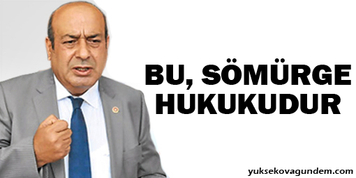 Hasip Kaplan: Bu, sömürge hukukudur
