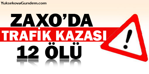 Zaxodaki trafik kazasında 12 kişi öldü