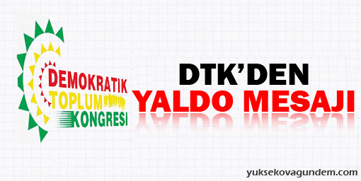 DTK'dan 'Yaldo' mesajı
