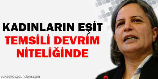 Kışanak: Kadınların eşit temsili devrim niteliğinde