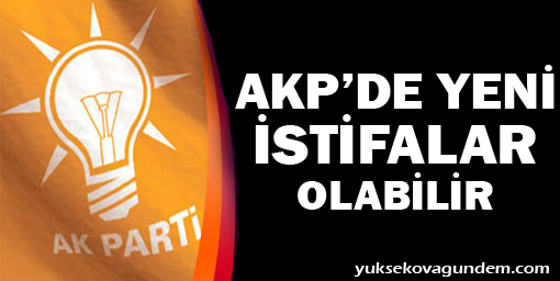 AKPde yeni istifalar olabilir