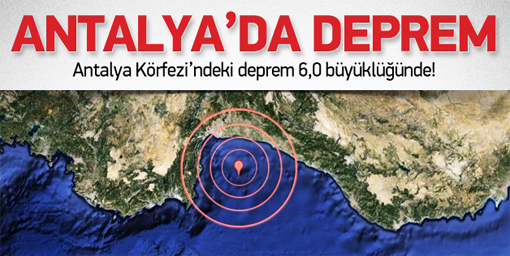 Antalya'da 6 şiddetinde deprem oldu