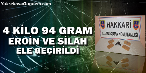 4 kilo 94 gram eroin ve silah ele geçirildi