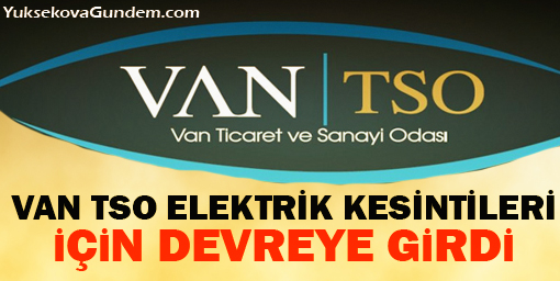 Van TSO Elektrik Kesintileri İçin Devreye Girdi