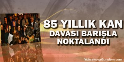 85 yıllık kan davası barışla noktalandı
