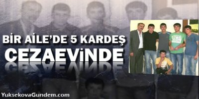 Bir ailede 5 kardeş cezaevinde