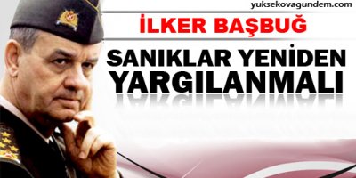 İlker Başbuğ: KCK davası sanıkları da yeniden yargılanmalı
