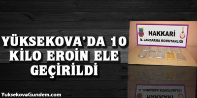 Yüksekova'da 10 Kilo Uyuşturu Ele Geçirildi