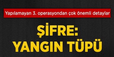 Yapılamayan 3. Operasyondaki Suçlamalar