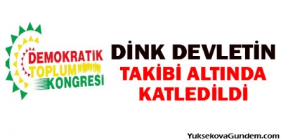 DTK: Dink devletin takibi altında katledildi