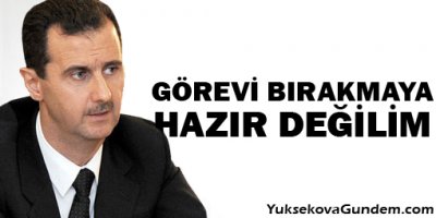 Beşşar Esad: Görevi bırakmaya hazır değilim, tartışmam bile