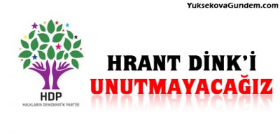 HDP: Dinki unutmayacağız