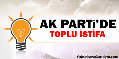 Ak Parti'de toplu istifa depremi!