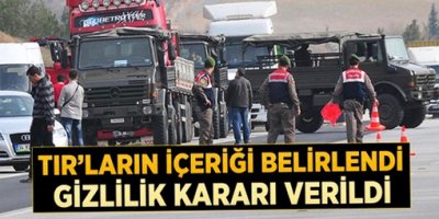 Durdurulan 3 TIR'ın İçeriği ile İlgili Gizlilik Kararı