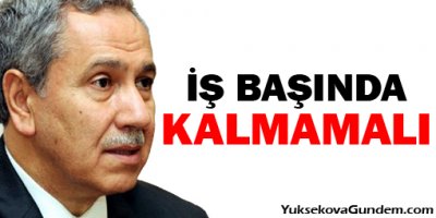 Arınç: Bir saniye bile iş başında kalmamalı
