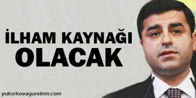 Demirtaş: İlham kaynağı olacak