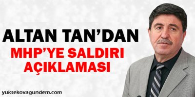Altan Tan'dan MHP'ye saldırı açıklaması!