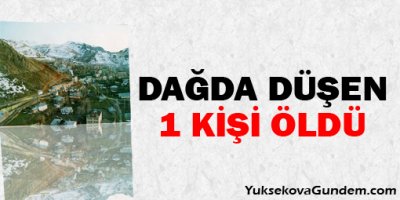 Dağda düşen 1 kişi öldü