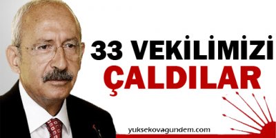 33 Vekilimizi Çaldılar