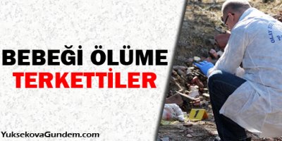 1 haftalık bebeği ölüme terk ettiler