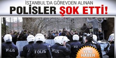 Görevden alınan polisler şoke etti