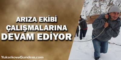 Arıza ekibi çalışmalarına devam ediyor