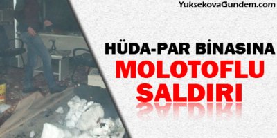 Van'da Hüda-Par Binasına Molotoflu Saldırı Düzenlendi