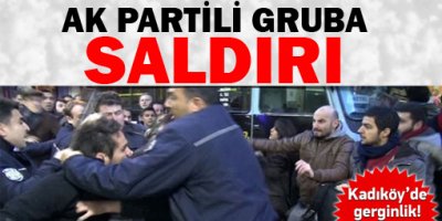 Kadıköy'de Ak Partili gruba saldırı
