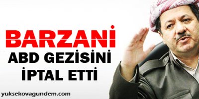 Mesut Barzani ABD gezisini iptal etti