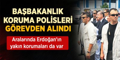 Başbakanlık Koruma Polisleri Görevden Alındı