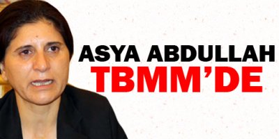 Asya Abdullah TBMM'de