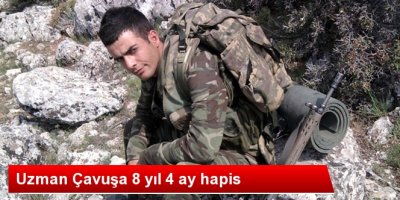 Uzman çavuşa 8 yıl hapis cezası