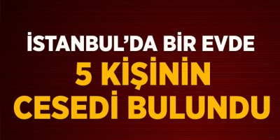 Bir Evde 5 Kişi Ölü Bulundu