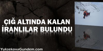 Çığ altında kalan iranlılar bulundu