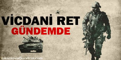 Vicdani ret gündemde