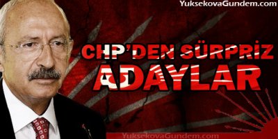CHP'den sürpriz adaylar