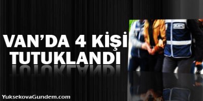 4 kişi tutuklandı