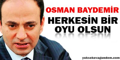 Baydemir: Herkesin bu değişimde bir oyu olsun!